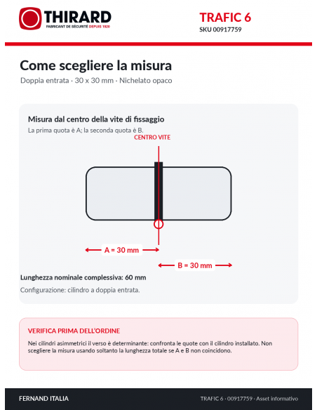 Misure cilindro TRAFIC 6 THIRARD 00917759: 30 x 30 mm, quote A e B dal centro della vite