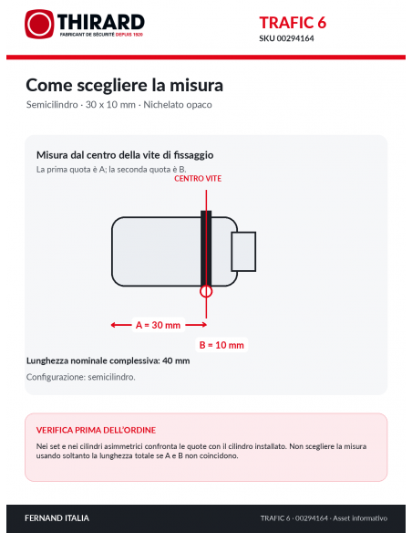 Misure cilindro TRAFIC 6 THIRARD 00294164: 30 x 10 mm, quote A e B dal centro della vite