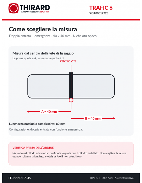 Misure cilindro TRAFIC 6 THIRARD 00017723: 40 x 40 mm, quote A e B dal centro della vite