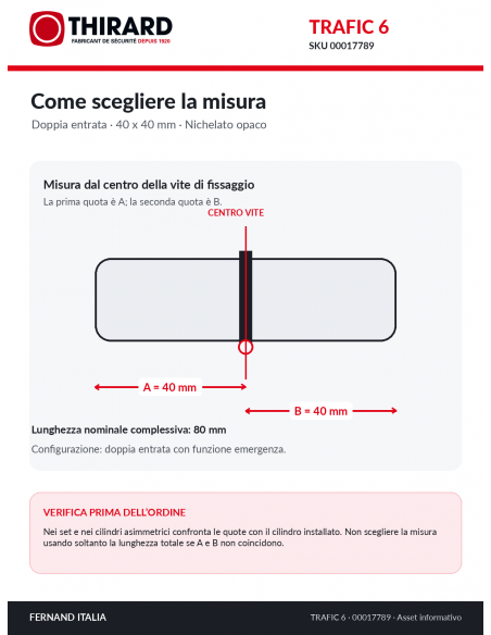 Misure cilindro TRAFIC 6 THIRARD 00017789: 40 x 40 mm, quote A e B dal centro della vite