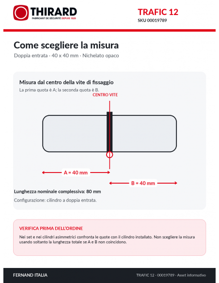 Misure cilindro TRAFIC 12 THIRARD 00019789: 40 x 40 mm, quote A e B dal centro della vite