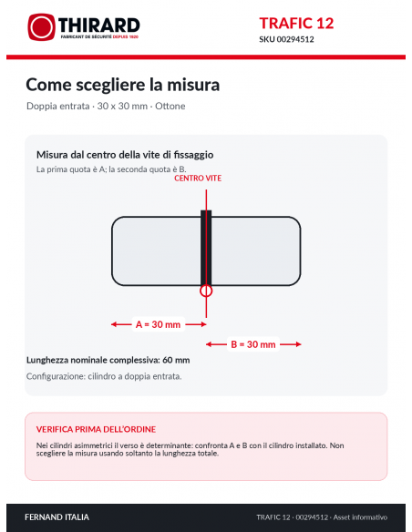 Misure cilindro TRAFIC 12 THIRARD 00294512: 30 x 30 mm, quote A e B dal centro della vite