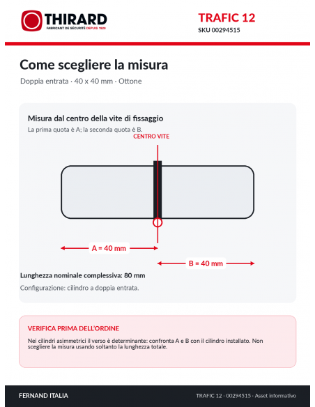 Misure cilindro TRAFIC 12 THIRARD 00294515: 40 x 40 mm, quote A e B dal centro della vite