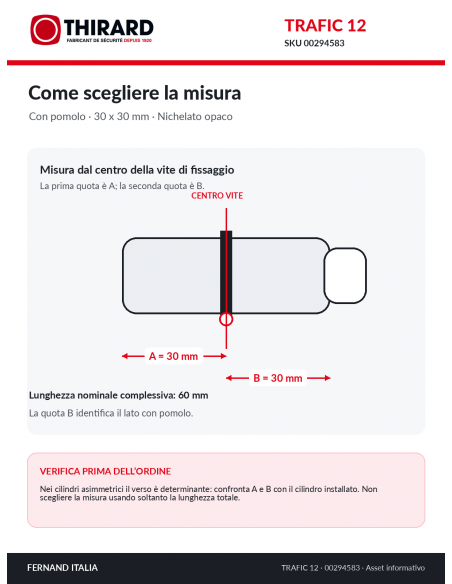 Misure cilindro TRAFIC 12 THIRARD 00294583: 30 x 30 mm, quote A e B dal centro della vite